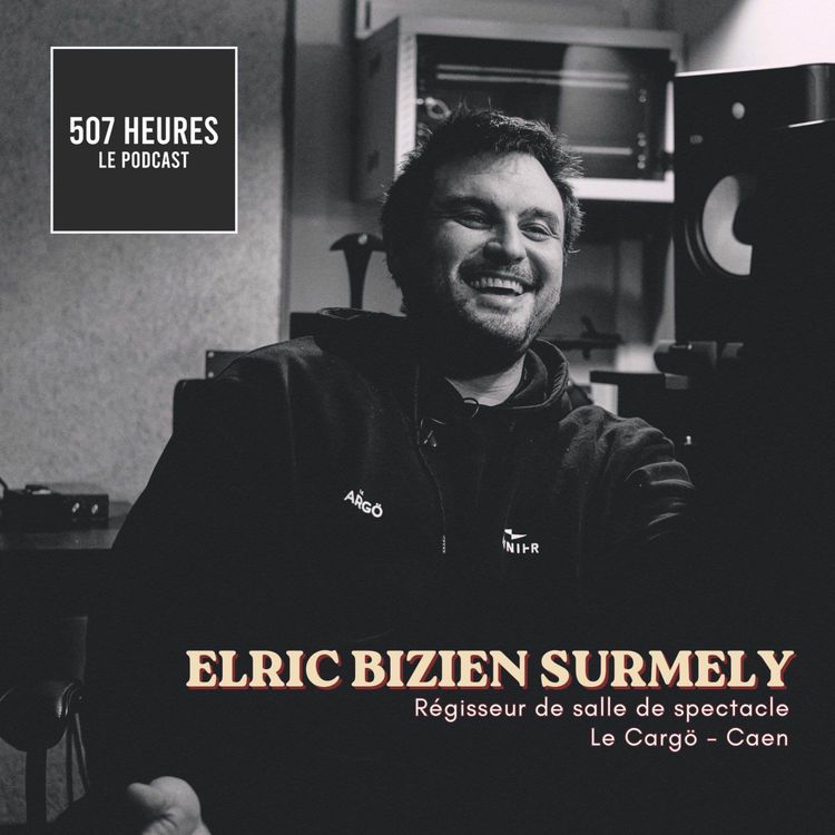 cover art for #103 Elric Bizien Surmely - Regisseur de salle de spectacle - Le Cargö