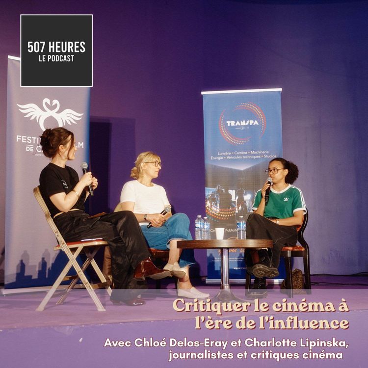 cover art for #104 Table ronde au festival de Cabourg - Critiquer le cinéma à l'ère de l'influence
