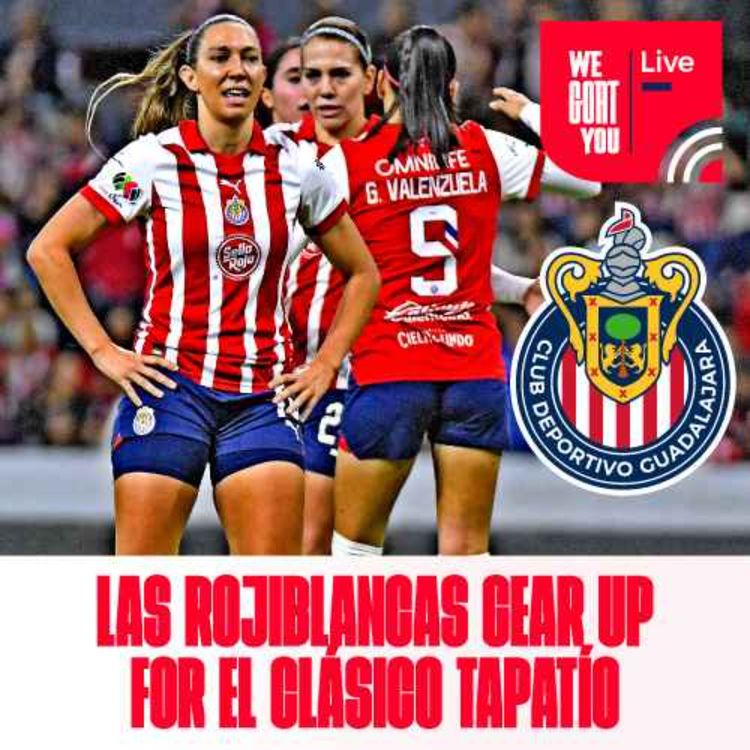 cover art for Las Rojiblancas gear up for El Clásico Tapatío