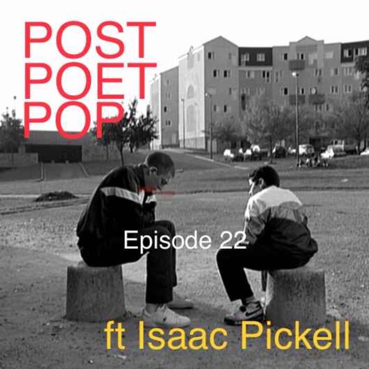 cover art for Episode 22 [Interview 11] Featuring ISAAC PICKELL