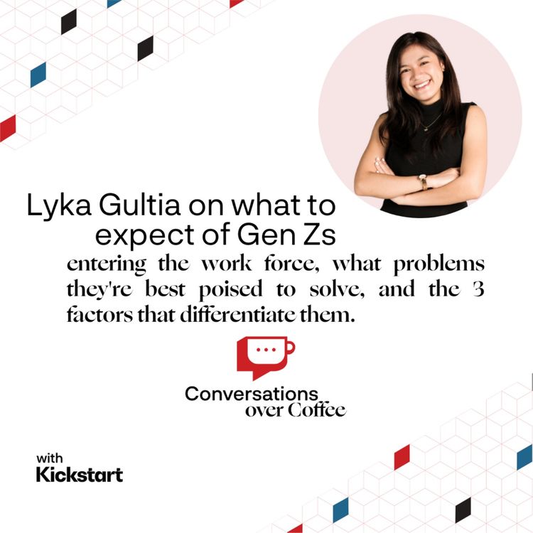 cover art for Lyka Gultia on what to expect of Gen Zs entering the work force, what problems they're best poised to solve, and the 3 factors that differentiate them