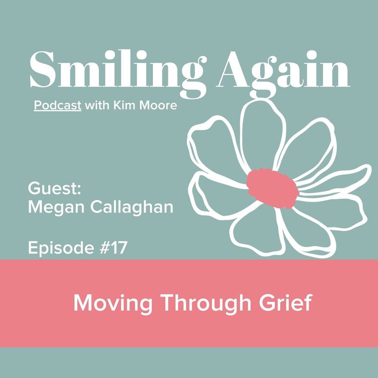 cover art for #17 Moving Through Grief with Megan