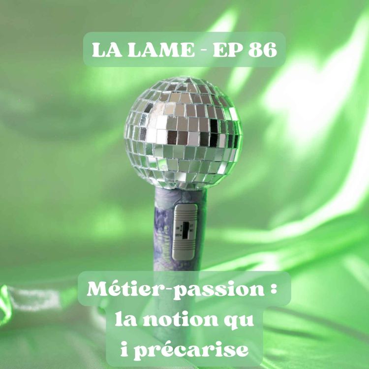 cover art for Ep 86 : Métier-passion : la notion qui précarise