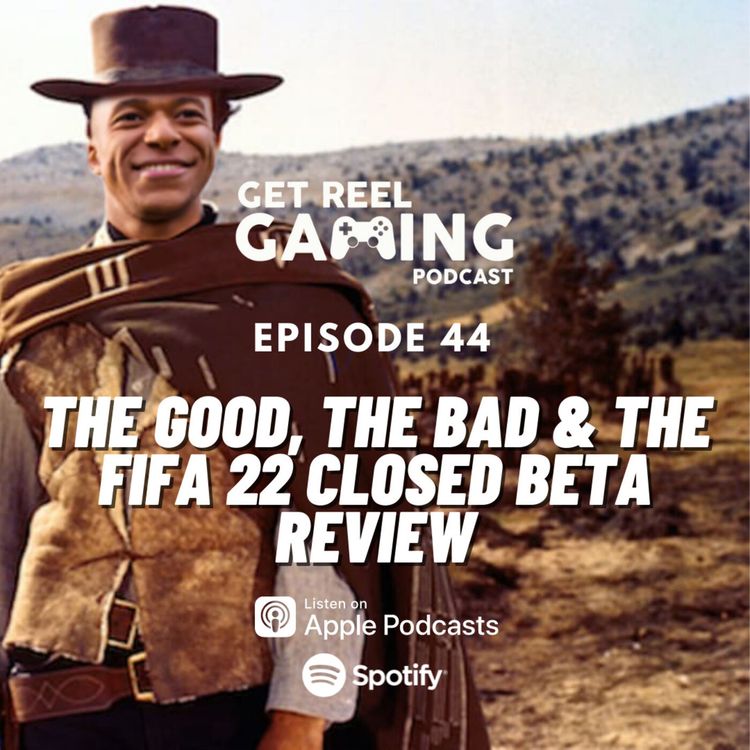 cover art for 44. The Good, The Bad & The FIFA 22 Closed Beta Review