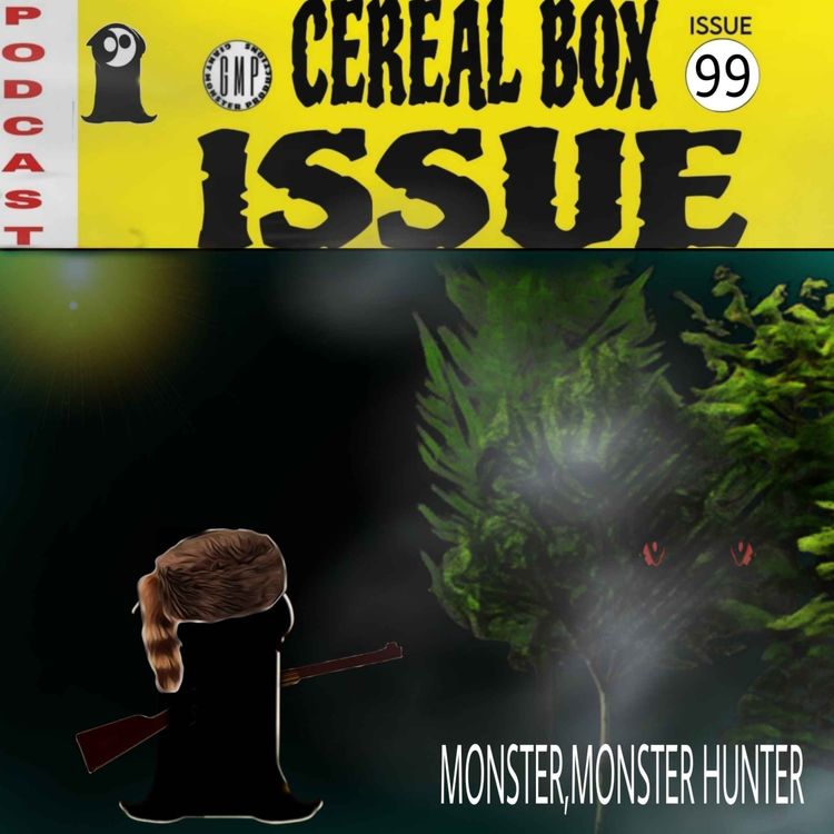 cover art for Issue 99. Monster, monster hunter.