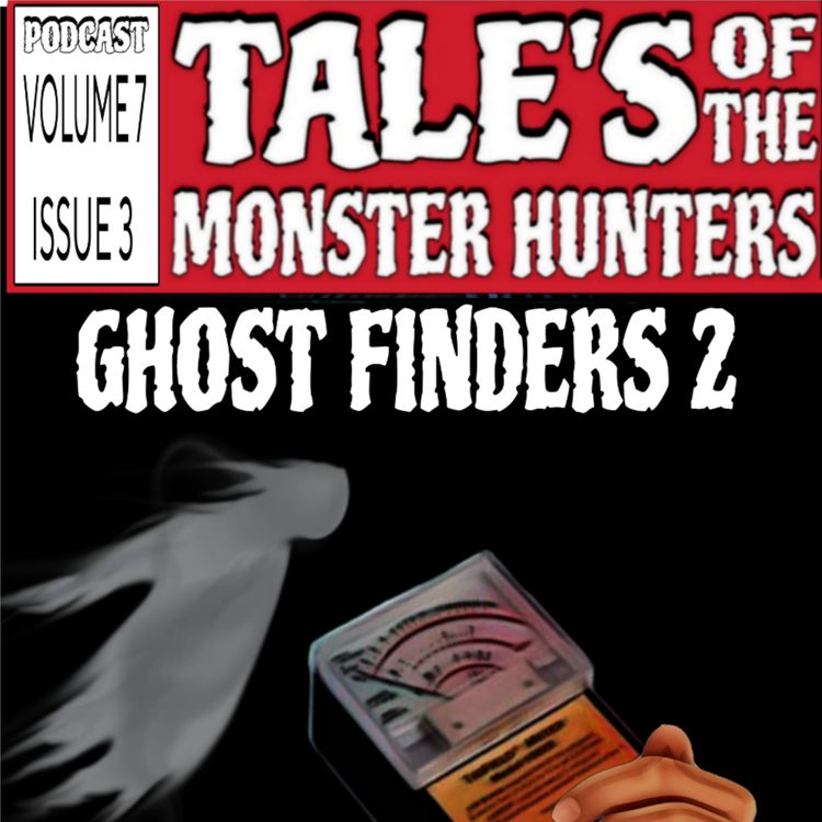 cover art for Volume 7. Issue 3. Ghost Finders 2.