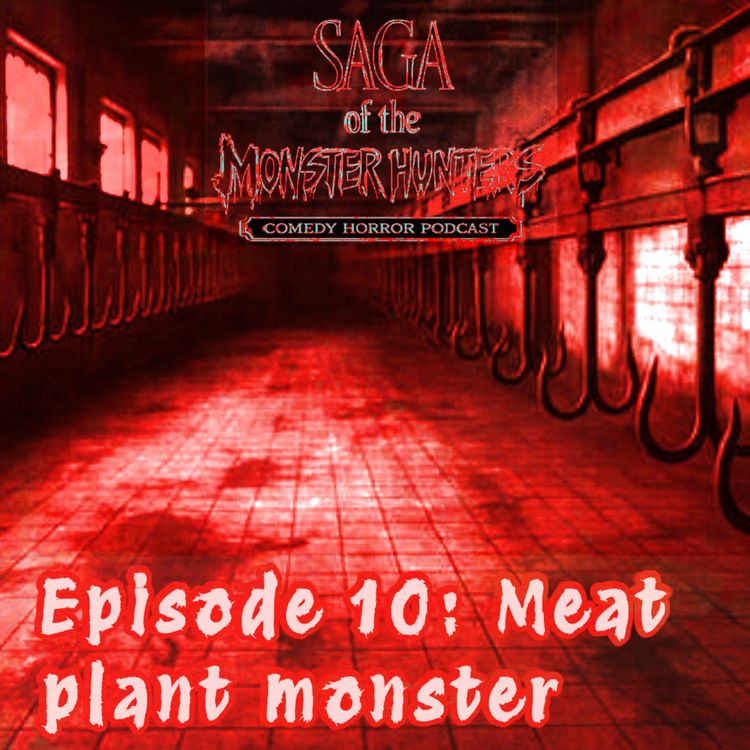 cover art for Season 1. Episode 10. Meat plant monster.