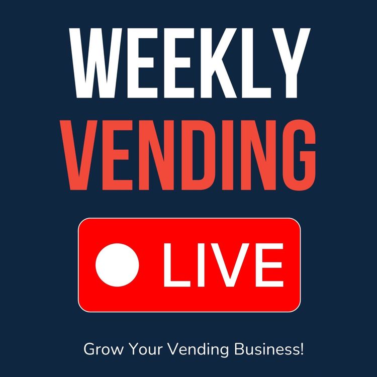 cover art for Weekly Vending Live - Grow Your Vending Business March 12, 2025 Part 2
