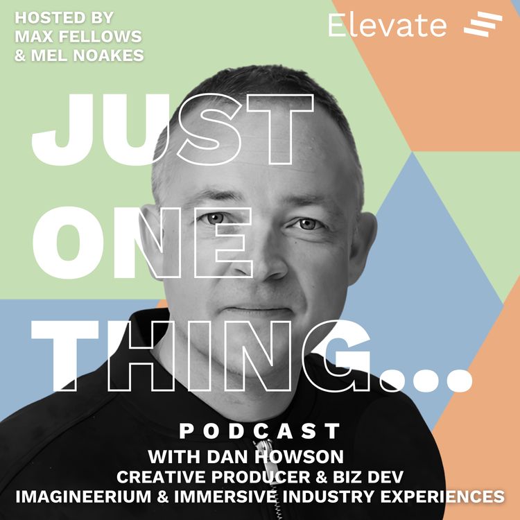 cover art for Dan Howson – Creative Producer & Biz Dev at Imagineerium & Immersive Industry Experiences