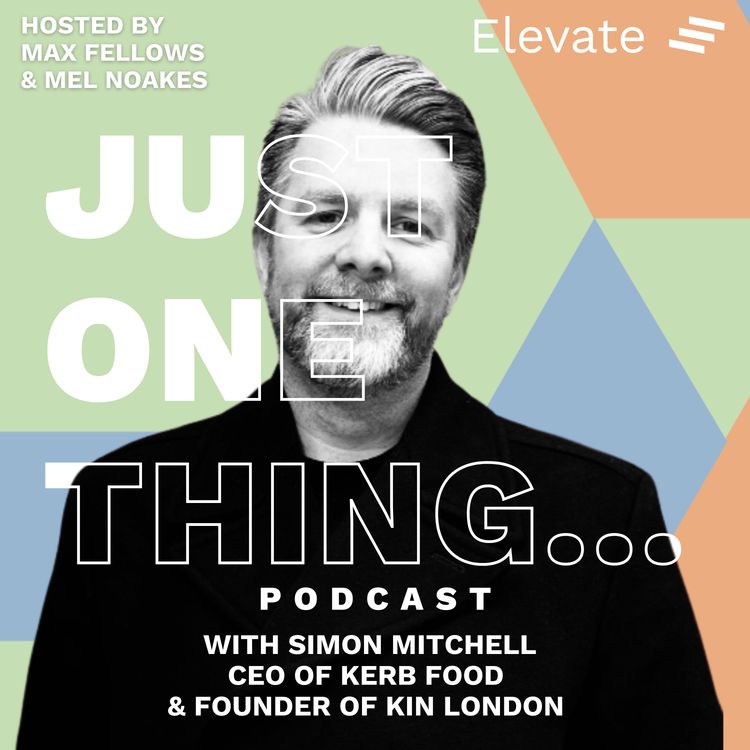 cover art for Simon Mitchell – CEO of KERB Food & Founder of KIN London 