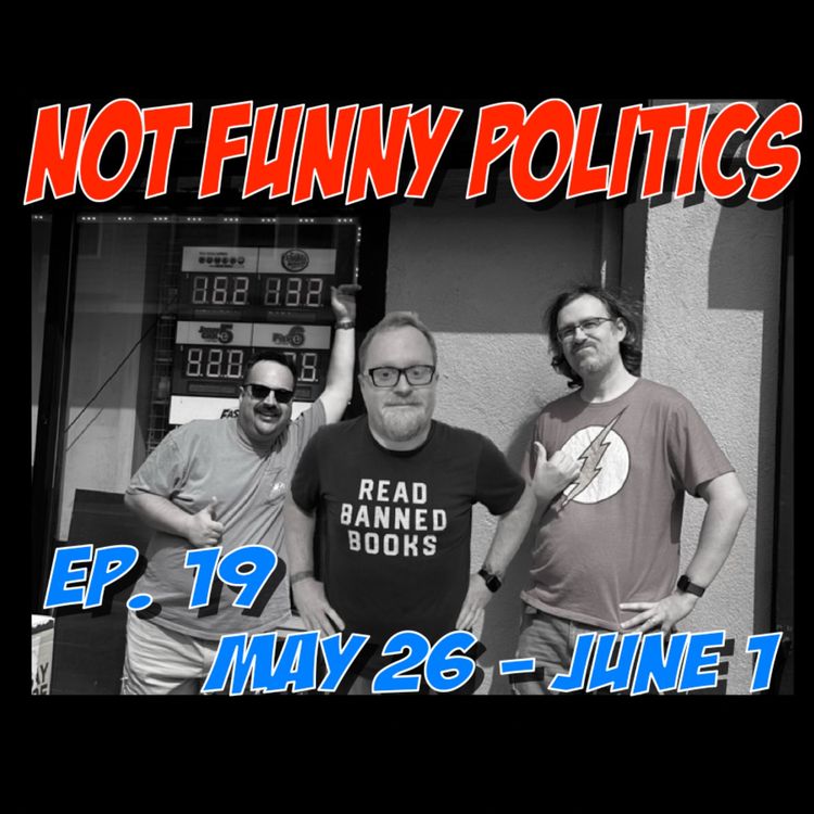 cover art for Not Funny Politics - Episode 19 - Trump Verdict Special