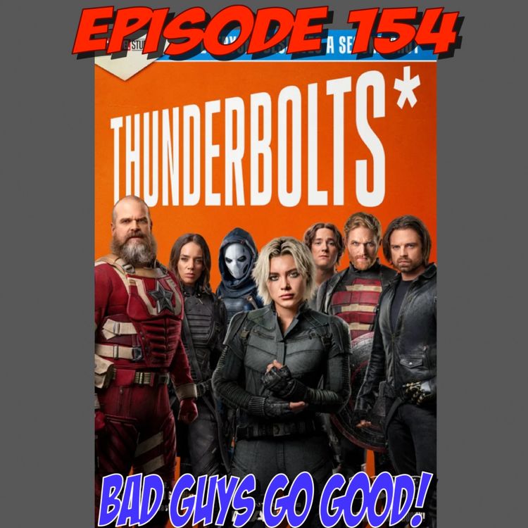 cover art for Episode 154: Outlaws and Losers Find Real Strength Together (Thunderbolts)