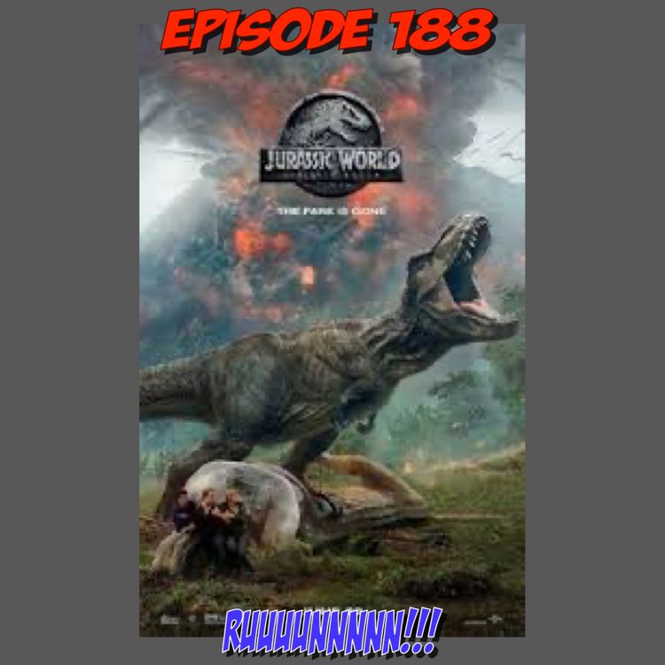 cover art for Episode 188: Jurassic Why Are We Going BACK!?!
