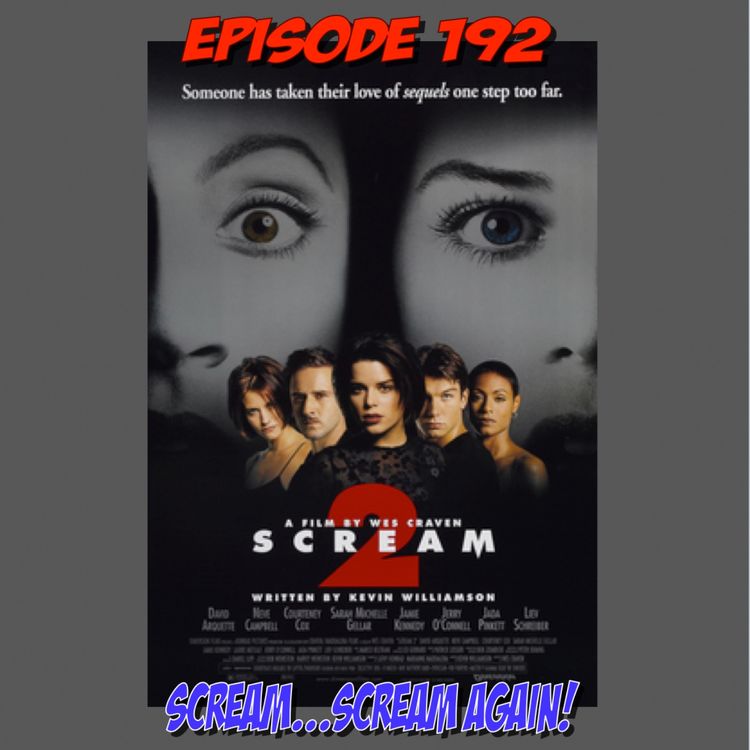 cover art for Episode 192: Scream! Again! (Scream 2)