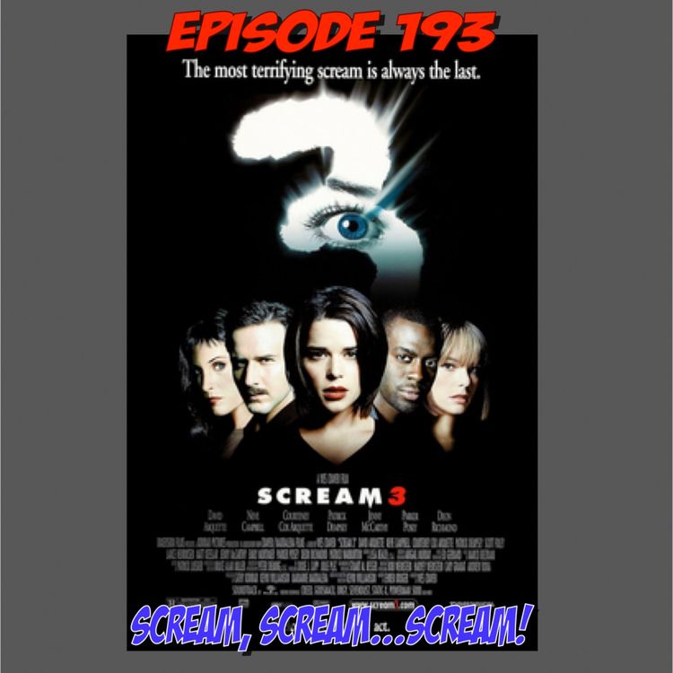 cover art for Episode 193: Scream, Scream...Scream Some More! (Scream 3)