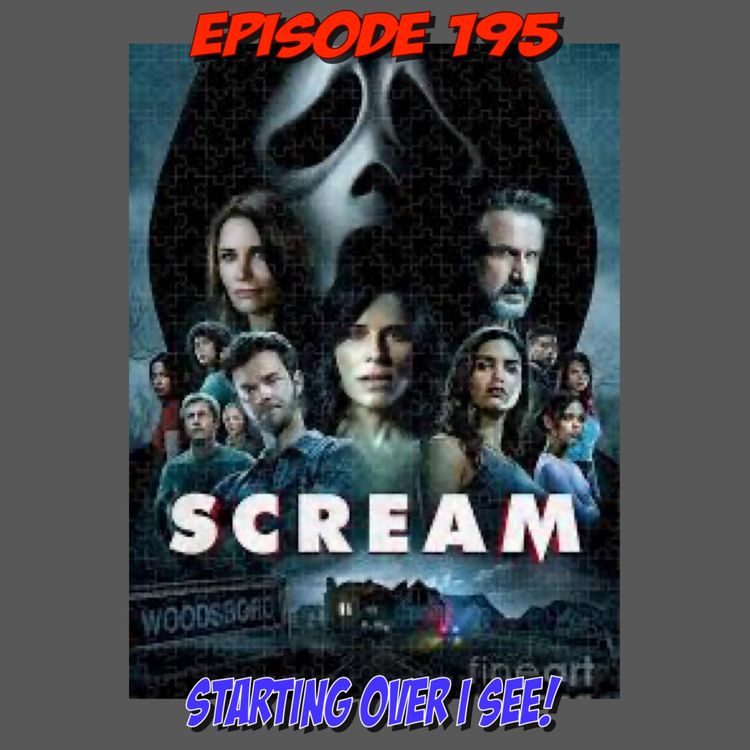 cover art for Episode 195: Starting Over I Guess (Scream 5)