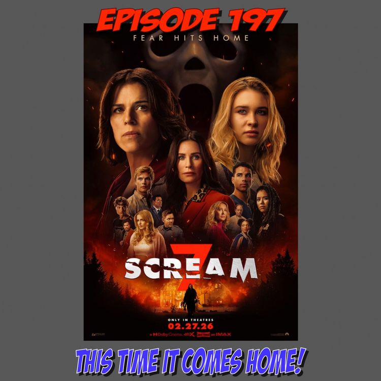 cover art for Episode 197: Screaming from the Safety of Home?