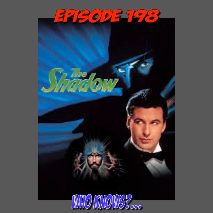 cover art for Episode 198: The Shadow...Knows 