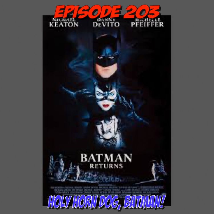 cover art for Episode 203: Holy Horn Dog, Batman!