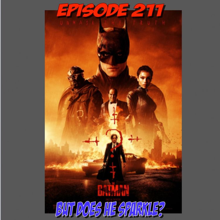 cover art for Episode 211: Batman? But Does He Sparkle?