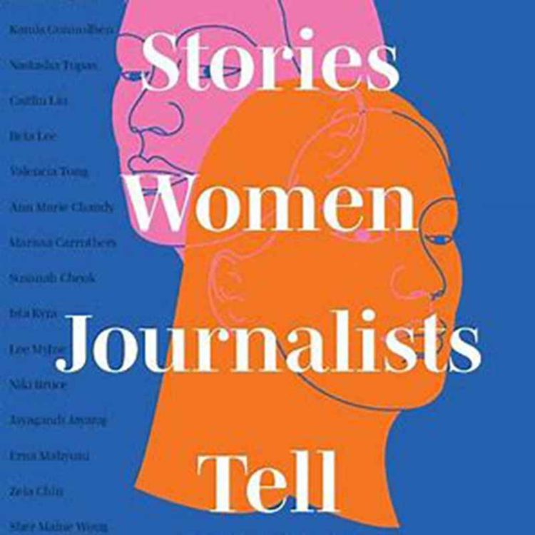 cover art for #IWD International Women's Day : the Stories Women Journalists Tell