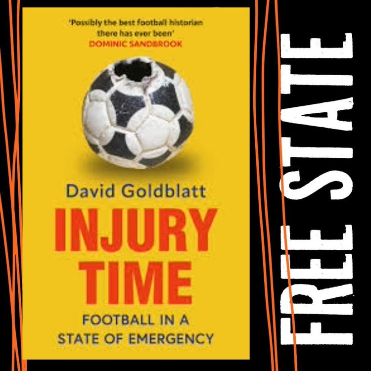 cover art for The Fantasy Land of England’s far right - The great David Goldblatt on what football tells us about U.K. society