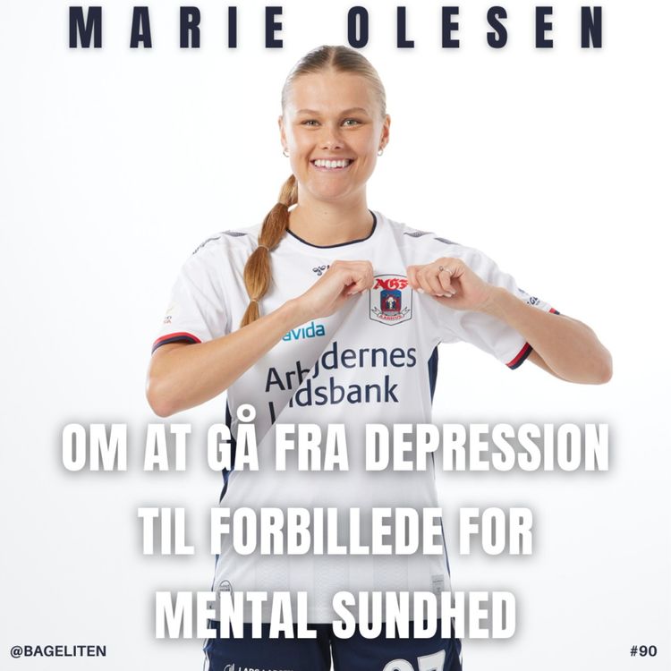 cover art for Marie Olesen: Fodboldspillet betød mere end, at jeg var Marie - En historie om at gå fra depression til forbillede for mental sundhed