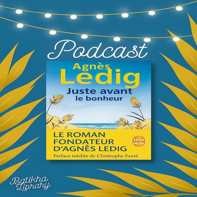 cover art for Critique de littéraire  "Juste Avant le bonheur": quand la douceur rencontre le deuil