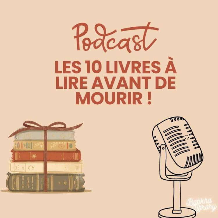 cover art for Les 10 livres à lire avant de mourir pour changer ta vie