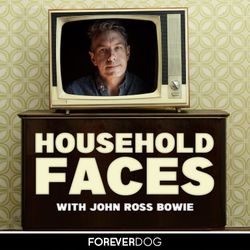 cover art for Household Faces with John Ross Bowie