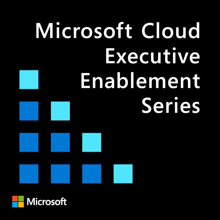 cover art for Trailer - Microsoft Cloud Executive Enablement Series