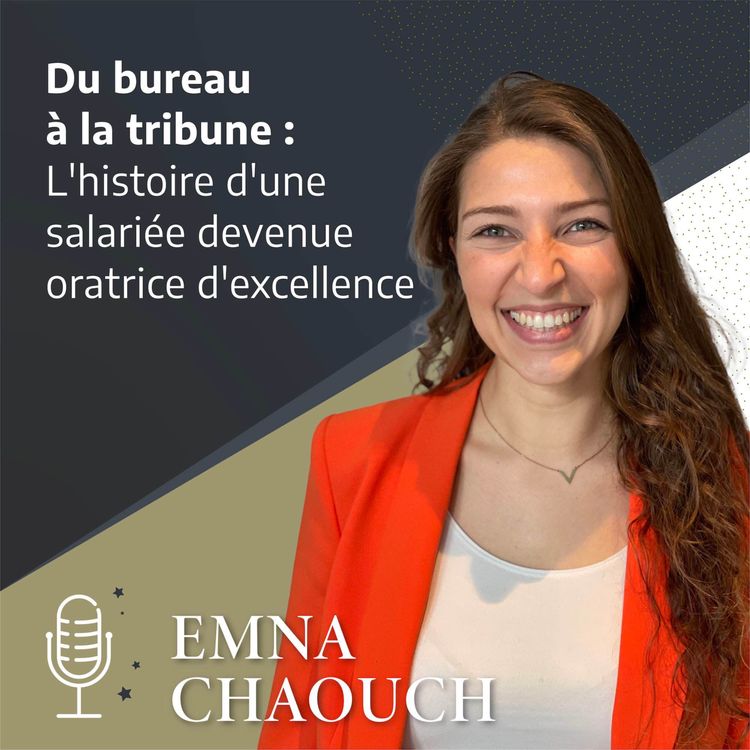 cover art for Emna CHAOUCH - Du bureau à la tribune