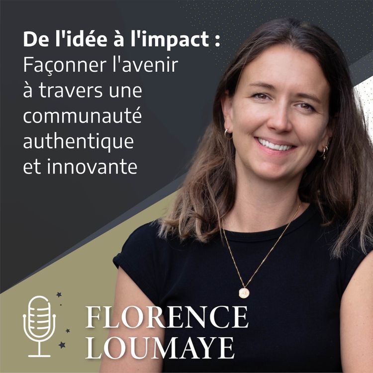 cover art for Florence LOUMAYE - De l'idée à l'impact