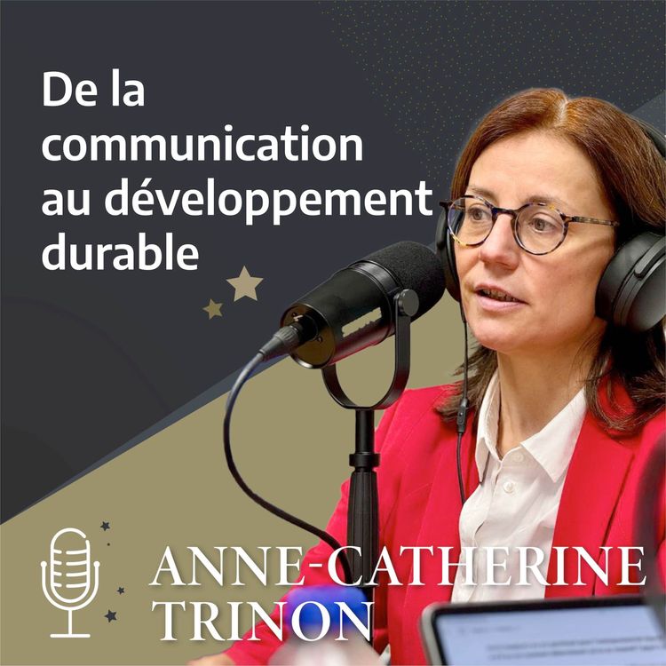 cover art for Anne-Catherine TRINON - De la communication au développement durable