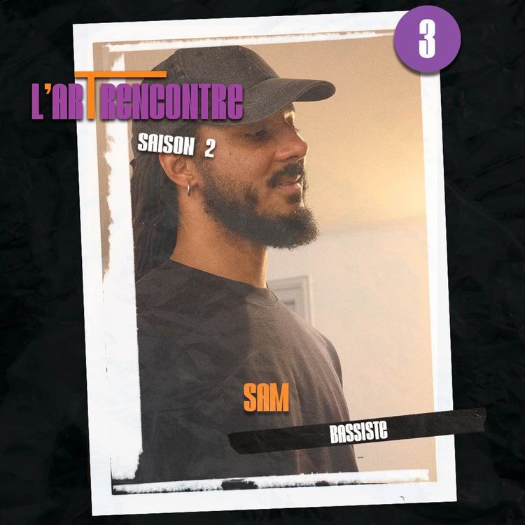 cover art for S02 EP03 - Sam - Bassiste - From bistouri to bassStory !