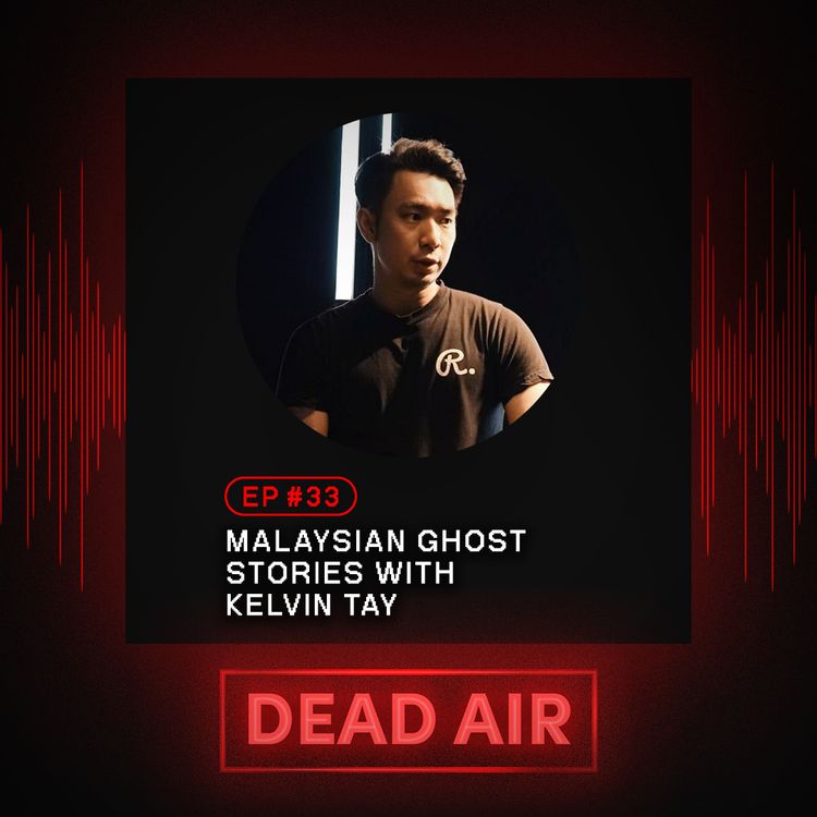 cover art for Malaysian Ghost Stories with Kelvin Tay - DEAD AIR