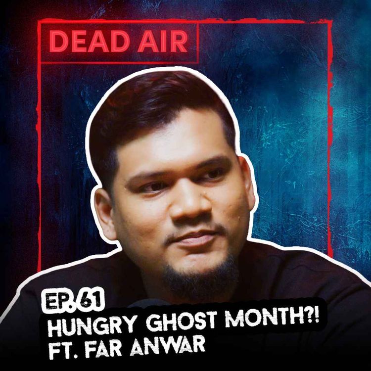 cover art for Hungry Ghost Festival! Ft. Far Anwar - DEAD AIR - Live Horror Podcast