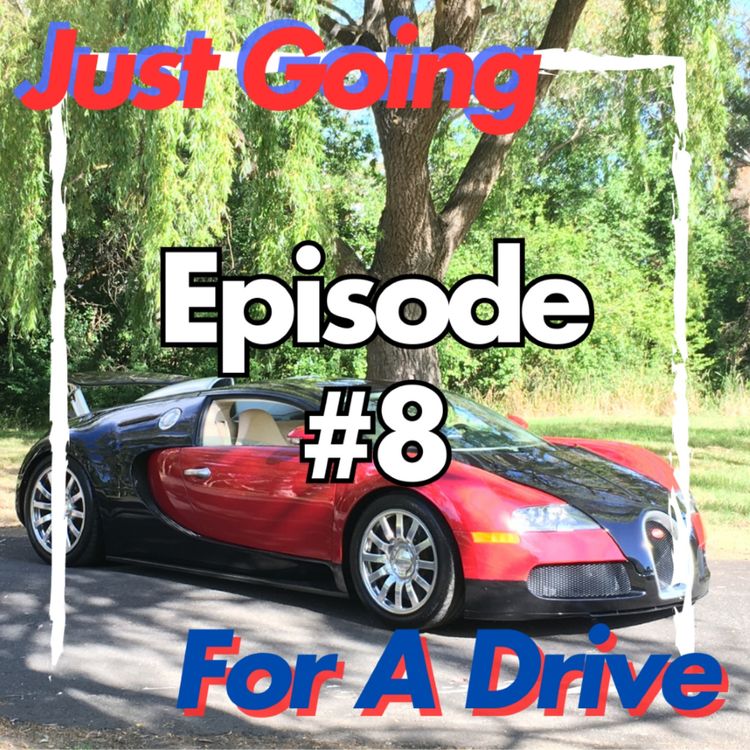 cover art for Episode 8 - European Roads, Dad Driving or Bad Driving, and the Veyron