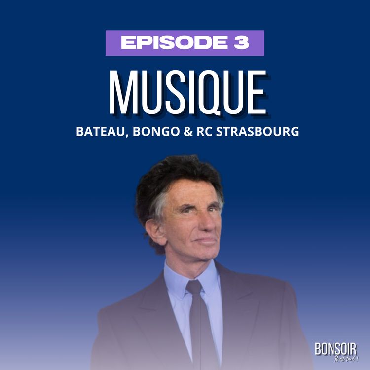 cover art for Épisode 3 - Musique, Bateau, Bongo & RC Strasbourg