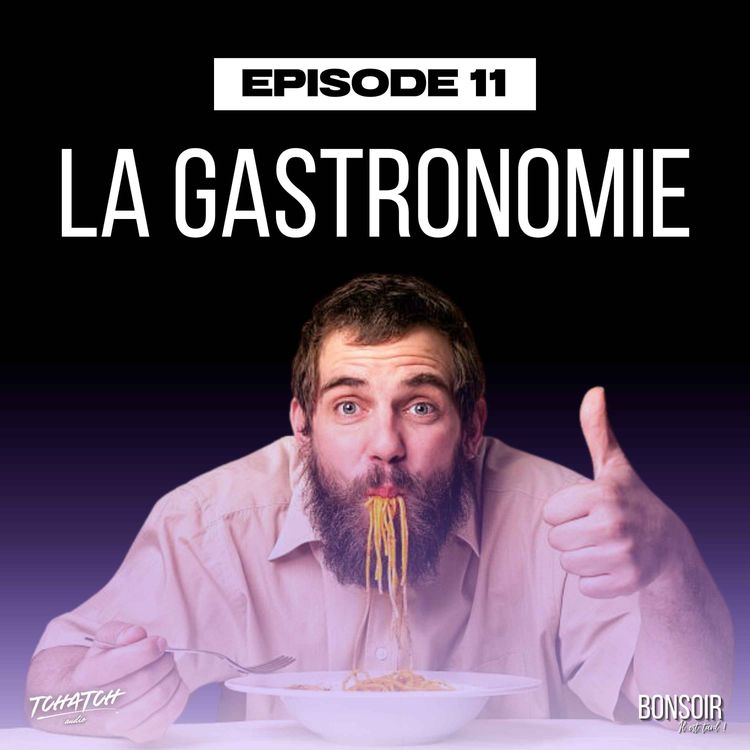 cover art for Épisode 11 - La Gastronomie