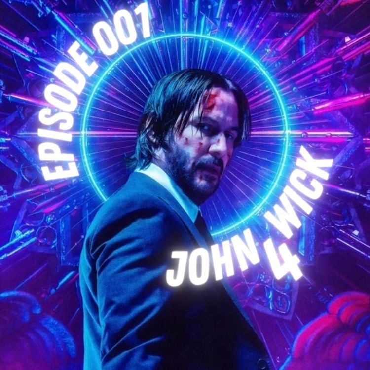 cover art for Theater & Stream: A Film Podcast - Episode #001 - John Wick Chapter 4