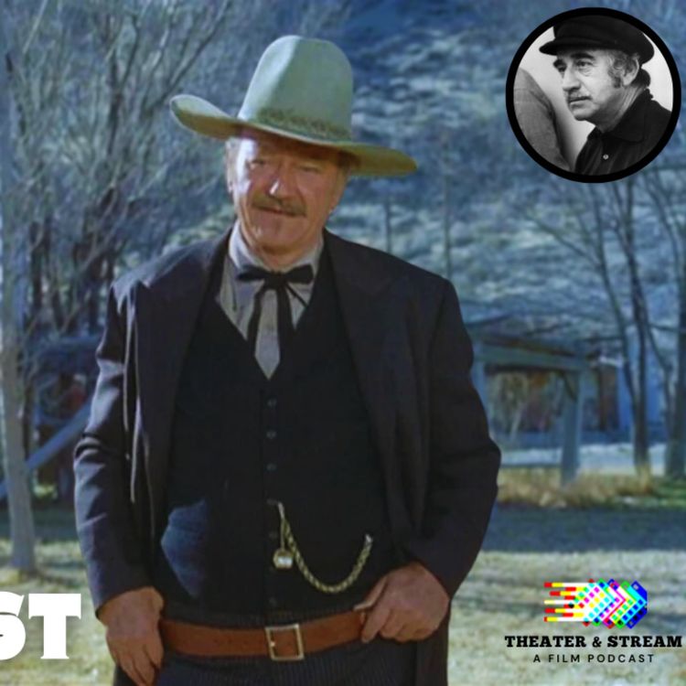 cover art for Theater & Stream: A Film Podcast - Episode #003 - The Shootist