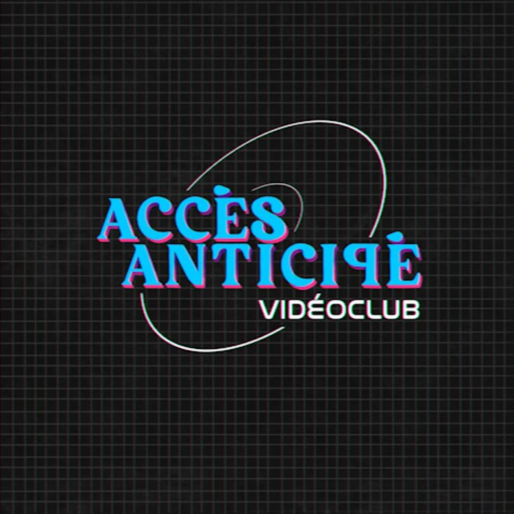 cover art for S1EP10 - ACCES ANTICIPE VIDEO CLUB