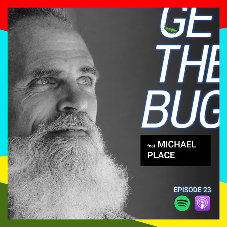 cover art for #23 Rethinking the Food System Through Insect Farming, with Michael Place.