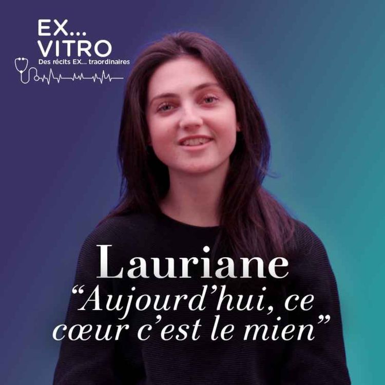 cover art for Lauriane : "Aujourd'hui, ce cœur c'est le mien"