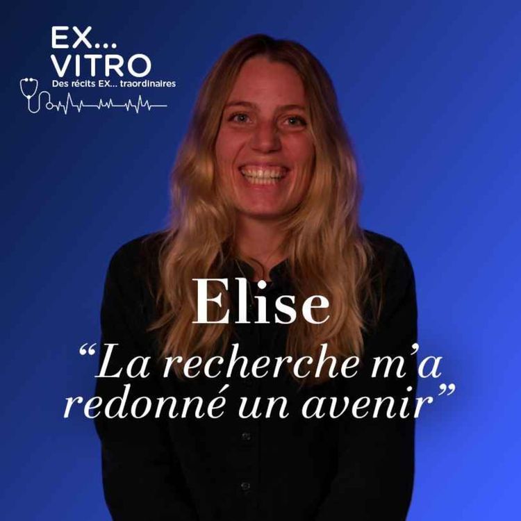 cover art for Elise : "La recherche m’a redonné un avenir"