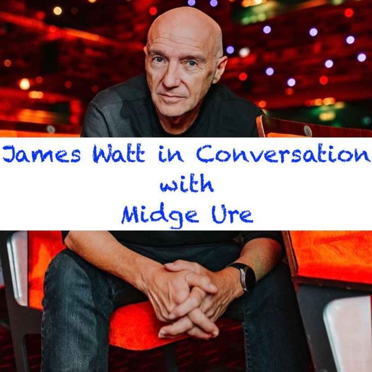 cover art for Midge Ure  chats with James Watt