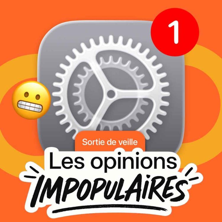 cover art for Les opinions impopulaires : stop aux mises à jour annuelles des systèmes Apple !