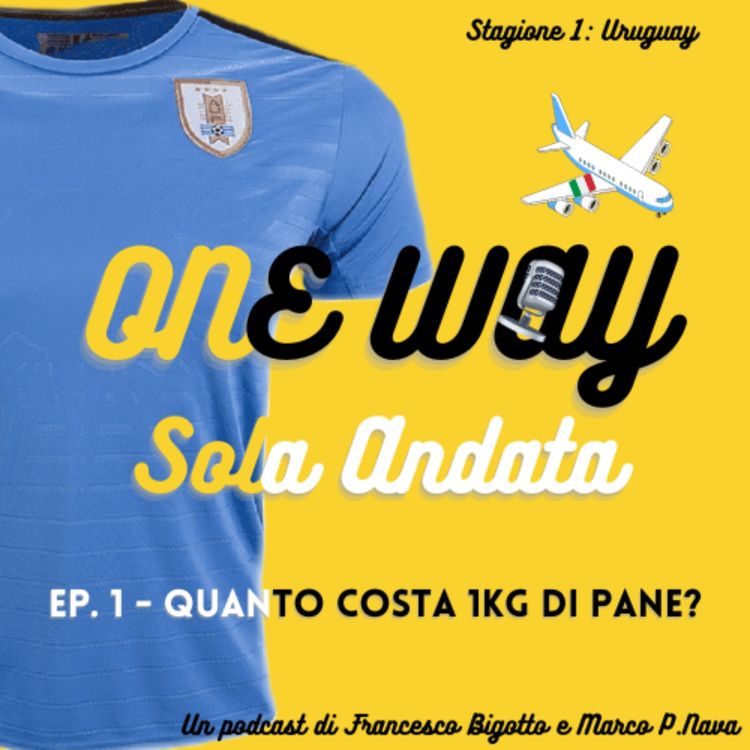 cover art for One Way - Sola Andata: Quanto costa 1kg di pane?