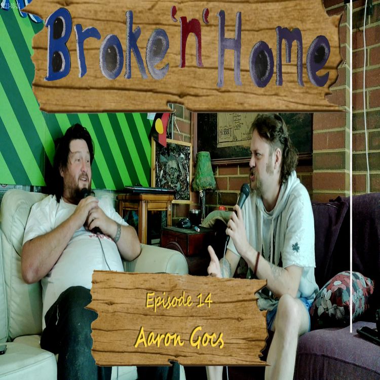 cover art for Broke'n'Home Episode 28: Aaron Gocs